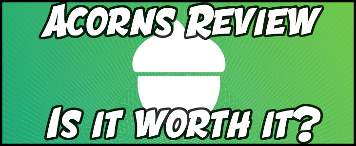 Acorns Review - Is it worth it?